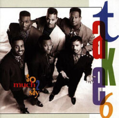 Take 6 - So Much 2 Say [1990]  Ed. USA