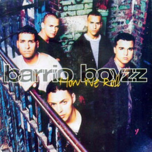 Barrio Boyz - How We Roll [1995]  Ed. USA