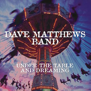 [Vinilo] Dave Matthews Band – Under The Table And Dreaming [2018] Ed. USA / 2 x Vinyl, LP, Album, Remastered, Repress, Stereo, 150 Gram