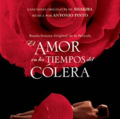 Shakira & Antonio Pinto – El Amor En Los Tiempos Del Cólera (Banda Sonora Original De La Pelicula) [2008] Ed. ARG
