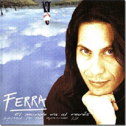 Ferra - El Mundo Va Al Revés [1999]  Ed. ARG