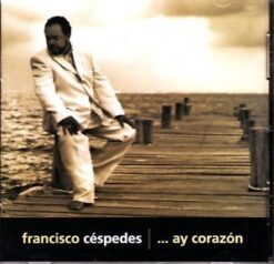 Francisco Cespedes - Ay Corazon [2002]  Ed. CHI