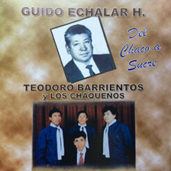 Guido Echalar H. - Del Chaco A Sucre [2002]  Ed. BOL