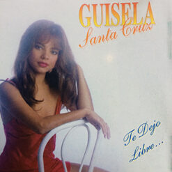 Guisela Santa Cruz - Te Dejo Libre… [1997] Ed. BOL