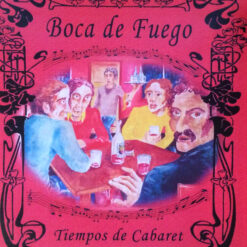 Boca De Fuego - Tiempos de Cabaret [2002] Ed. ARG