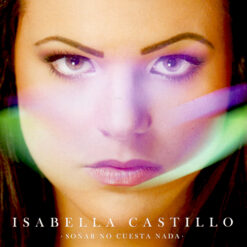Isabella Castillo - Soñar No Cuesta Nada [2013]