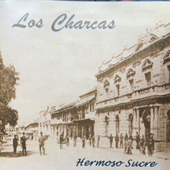 Charcas, Los - Hermoso Sucre [2003]  Ed. BOL
