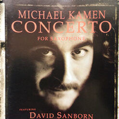Michael Kamen Featuring David Sanborn – Concerto For Saxophone [1990]  Ed. USA