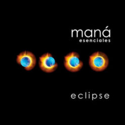 Mana - Esenciales, Eclipse [2003] Ed. ARG
