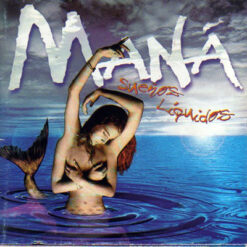 Maná – Sueños Líquidos [1997] Ed. CHI