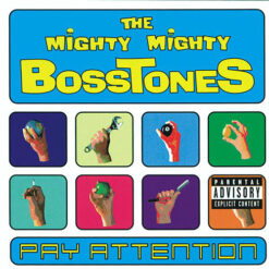 Mighty Mighty Bosstones, The - Pay Attention [2000] Ed. USA