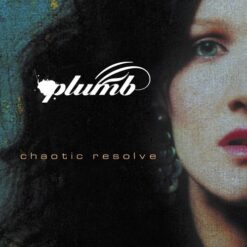 Plumb - Chaotic Resolve [2006]Ed. USA