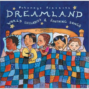Putumayo - Dreamland, World Lullabies… [2003]
