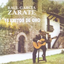 Raúl García Zárate - 15 Éxitos de Oro [2010] Ed. PER