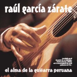 Raúl García Zárate - El Alma de la Guitarra Peruana [2000] Ed. PER