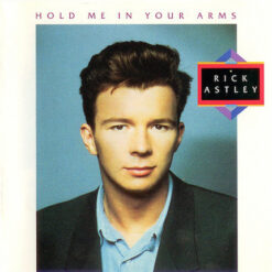 Rick Astley – Hold Me In Your Arms [19??] Ed. EUR