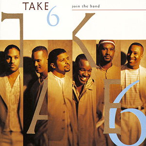 Take 6 - Join The Band