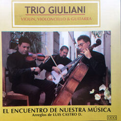 Trio Giuliani - El Encuentro De Nuestra Musica [1999]  Ed. CHI