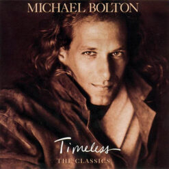 Michael Bolton - Timeless (The Classics) [1992] Ed. USA