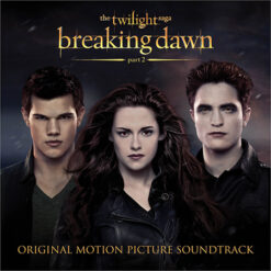 V/A - Breaking Dawn Part 2, The Twilight Saga - OST [2012] Ed. CHI