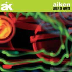 Aiken - Libre De Mente [2008] Ed. CHI