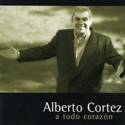 Alberto Cortez - A Todo Corazon [1996]  Ed. MEX