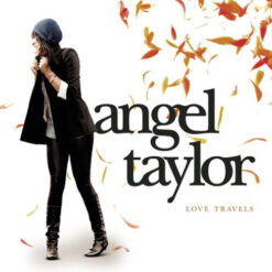 Angel Taylor - Love Travels [2009] Ed. USA