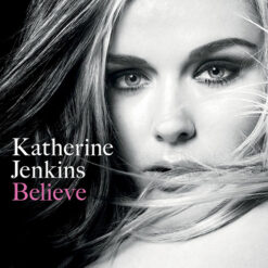 Katherine Jenkins - Believe [2010] Ed. CHI