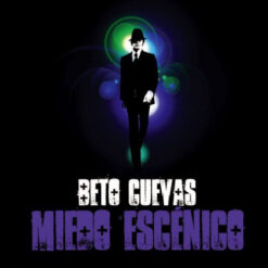 Beto Cuevas - Miedo Escénico [2008] Ed. CHI