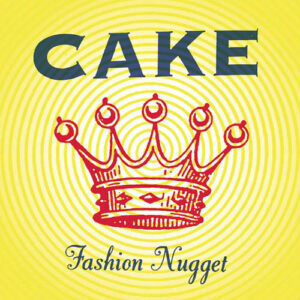 Cake - Fashion Nugget [1996] Ed. USA