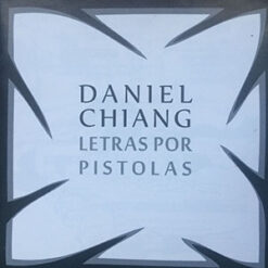 Daniel Chiang - Letras Por Pistolas [2011] Ed. CHI