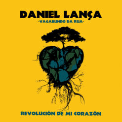 Daniel Lança, Vagabundo Da Rua - Revolución De Mi Corazón [2014] Ed. ESP