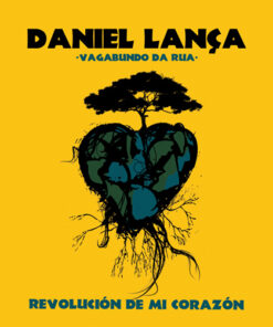 Daniel Lança, Vagabundo Da Rua - Revolución De Mi Corazón [2014] Ed. ESP