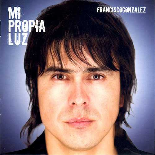 Francisco González - Mi Propia Luz