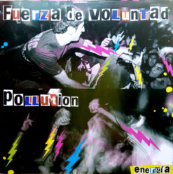 Fuerza de Voluntad / Pollution - Energía [2005] Ed. CHI