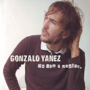 Gonzalo Yañez - De Ida y Vuelta [2006] Nuevo y Sellado