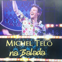 Michel Telo - Na Balada [2012]  Ed. CHI