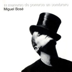 Miguel Bose - 12 Maneras De Ponerse Un Sombrero [1998] Ed. CHI