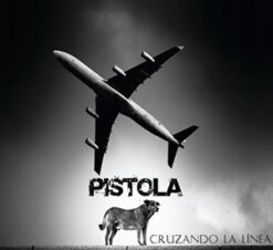 Pistola - Cruzando La Linea [2011]  Ed. CHI