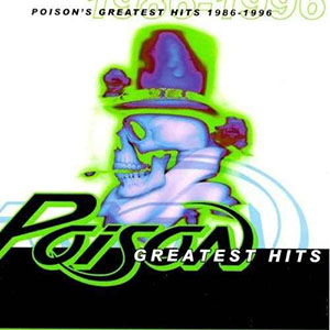 Poison - Poison’s Greatest Hits 1986-1996