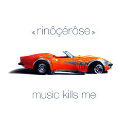 Rinocerose - Music Kills Me [2002] Ed. USA
