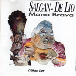 Salgan - De Lio - Mano Brava [1993]  Ed. ARG