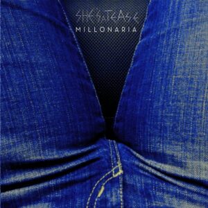 She's A Tease - Millonaria [2010]