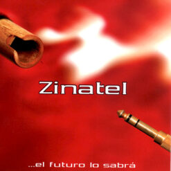 Zinatel - El Futuro Lo Sabrá [2005] Ed. CHI