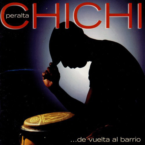 Chichi Peralta - De Vuelta Al Barrio