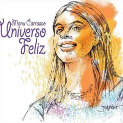 Manu Carrasco - Universo Feliz [2013] Ed. CHI