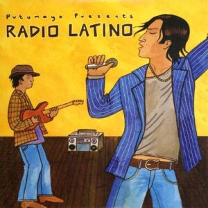 Putumayo - Radio Latino [2006] Ed. CHI