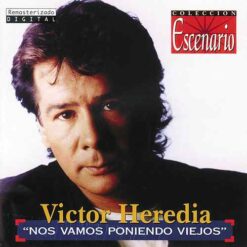 Victor Heredia - Nos Vamos Poniendo Viejos [1996] Ed. CHI