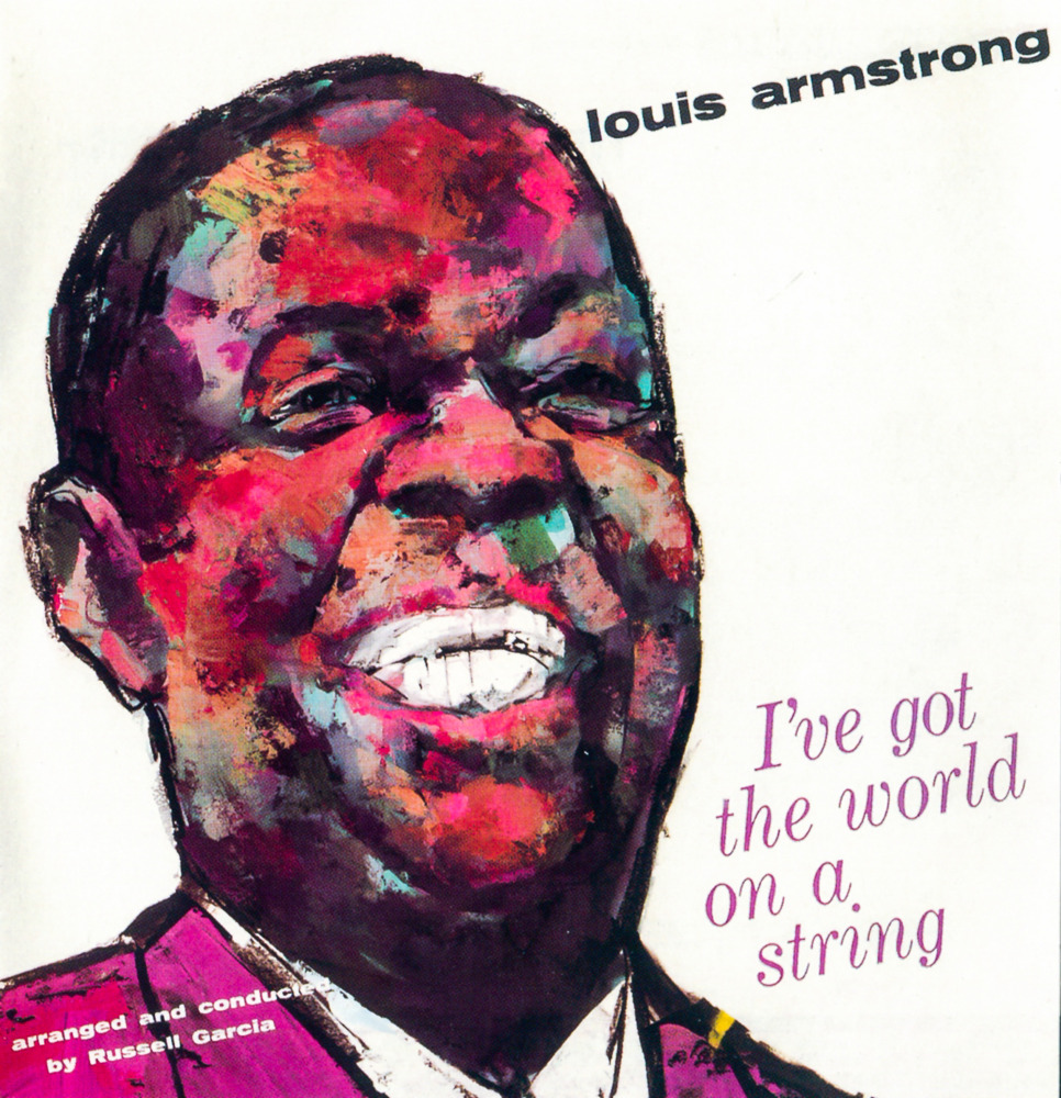 Louis Armstrong - I’ve Got The World On A String
