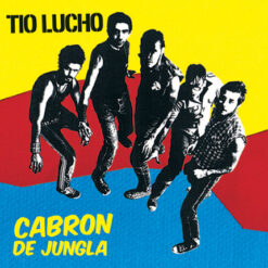 Tio Lucho - Cabron De Jungla [2006] Ed. CHI